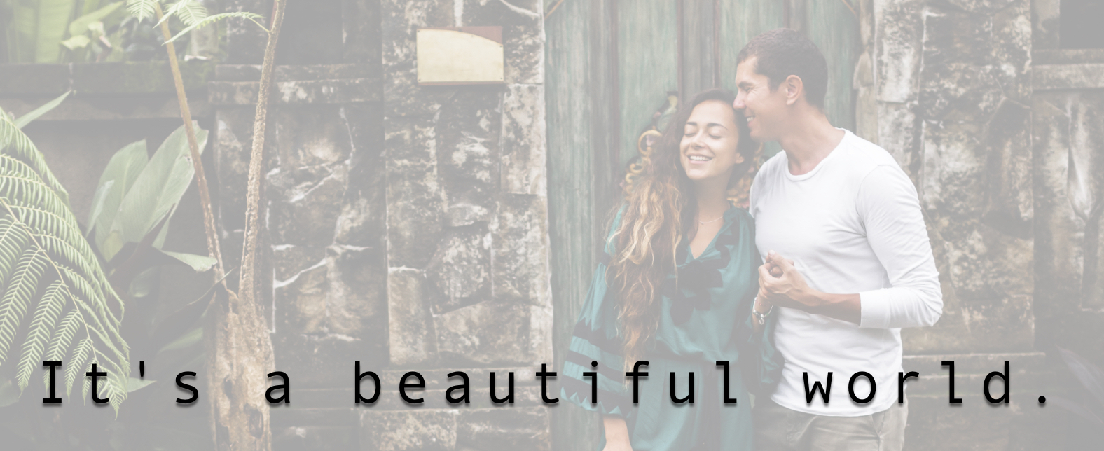 It's a beautiful world