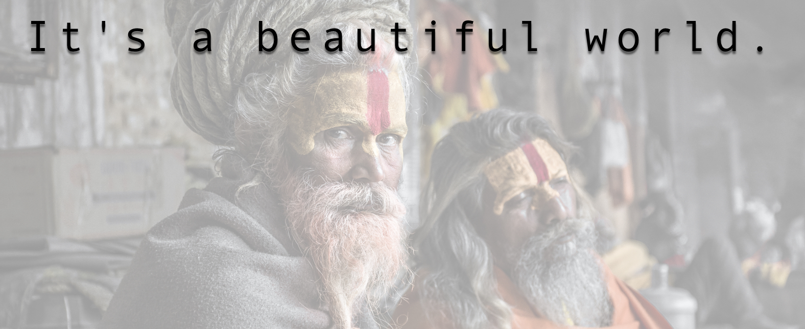 It's a beautiful world