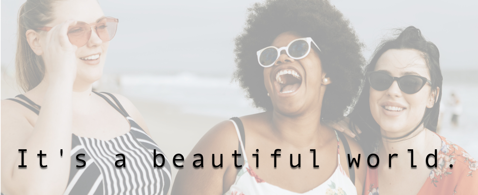 It's a beautiful world