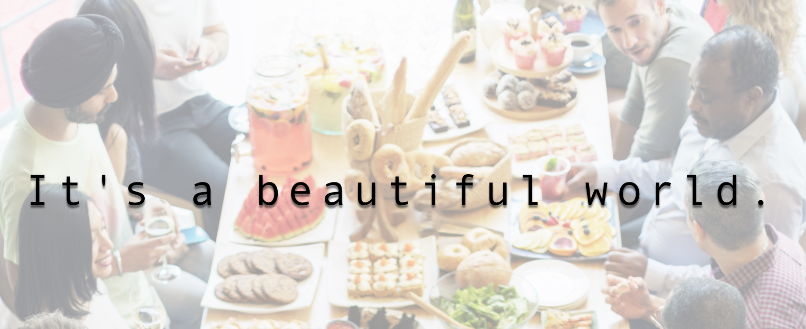 It's a beautiful world